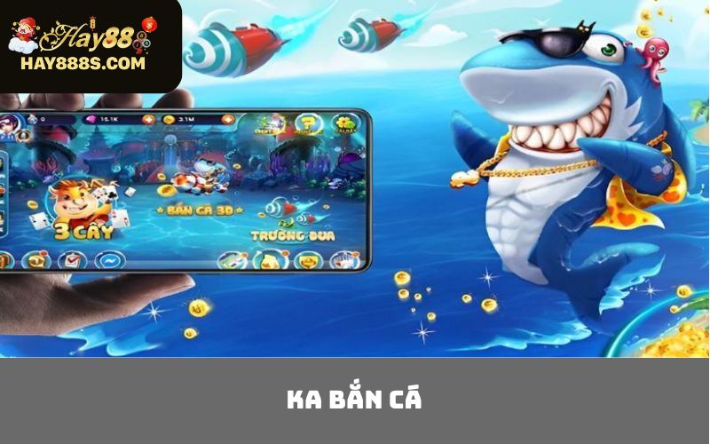 KA Bắn Cá